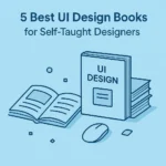 5 Best UI Design Books for Self-Taught Designers